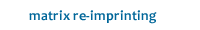 Matrix Re-imprinting